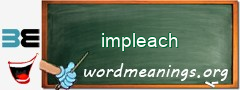 WordMeaning blackboard for impleach